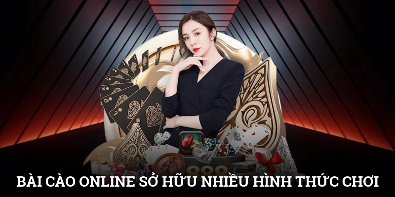 Bài Cào online sở hữu nhiều hình thức chơi khác nhau