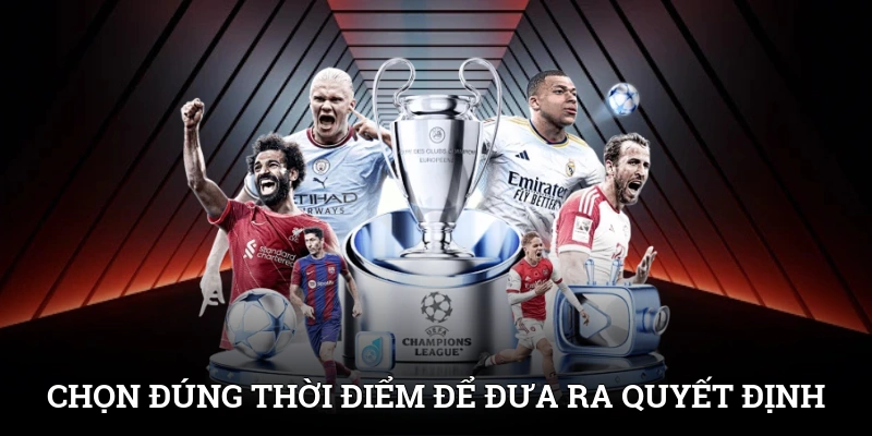 Chọn đúng thời điểm để đưa ra quyết định chính xác