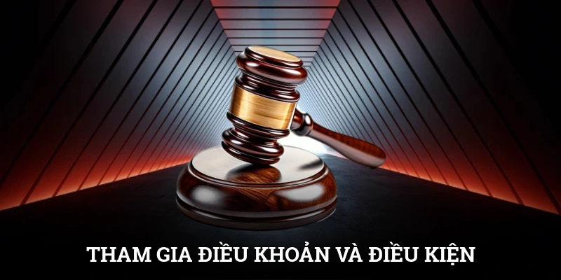Tham gia cá cược cần nắm vững điều khoản và điều kiện