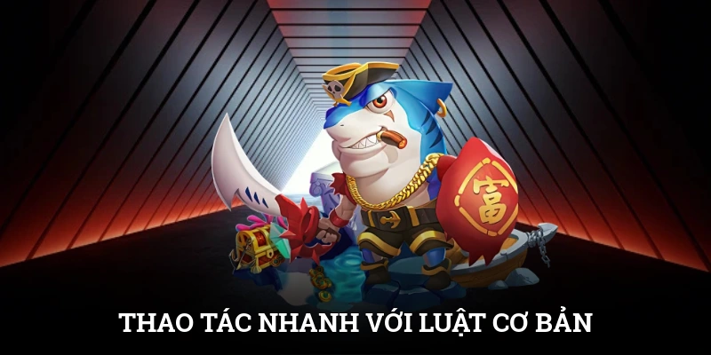 Thao tác nhanh với luật cơ bản