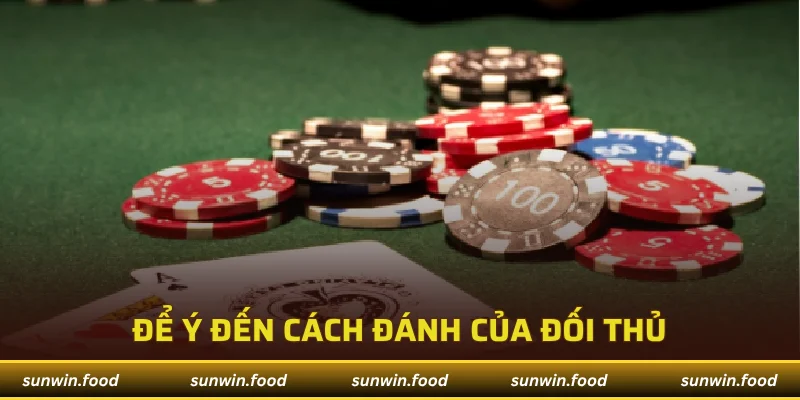 Để ý đến cách đánh của đối thủ