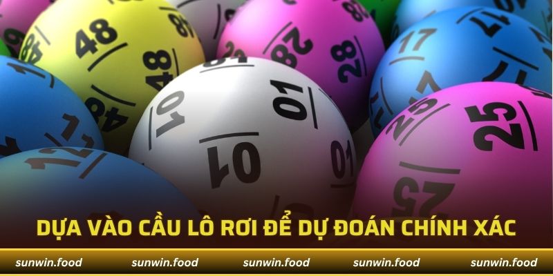Dựa vào cầu lô rơi để dự đoán chính xác