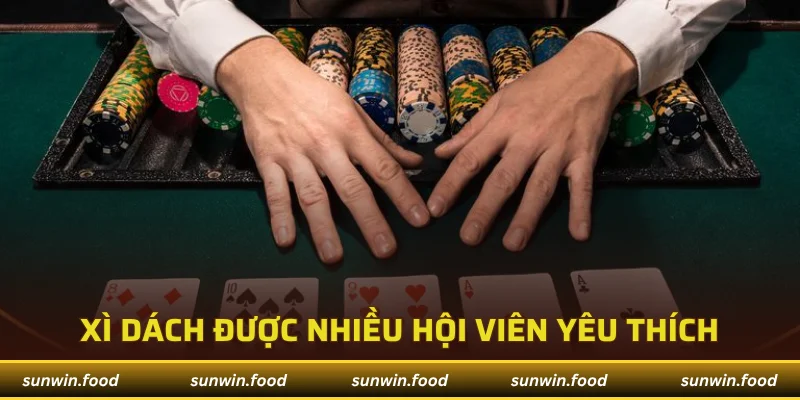 Xì Dách được nhiều hội viên yêu thích